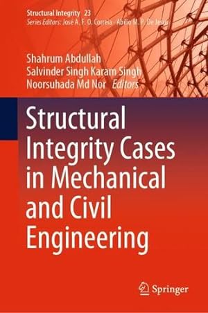 Bild des Verkufers fr Structural Integrity Cases in Mechanical and Civil Engineering (Structural Integrity, 23) [Hardcover ] zum Verkauf von booksXpress