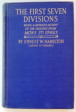 Immagine del venditore per The First Seven Divisions: Being a Detailed Account of the Fighting from Mons to Ypres, with maps venduto da Kazoo Books LLC