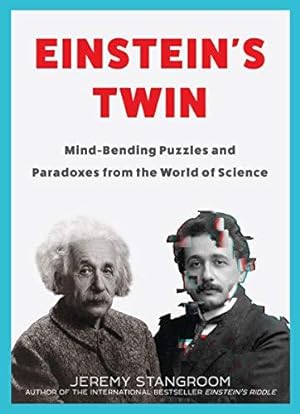 Bild des Verkufers fr Einstein's Twin: Mind-Bending Puzzles and Paradoxes from the World of Science zum Verkauf von WeBuyBooks
