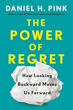 Seller image for The Power of Regret: How Looking Backward Moves Us Forward by Pink, Daniel H. [Hardcover ] for sale by booksXpress