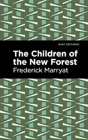 Seller image for Children of the New Forest (Mint Editions) by Marryat, Frederick [Hardcover ] for sale by booksXpress