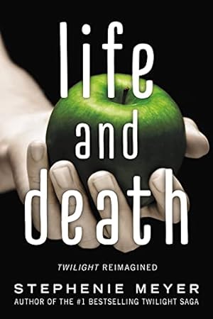 Seller image for Life and Death: Twilight Reimagined by Meyer, Stephenie [Paperback ] for sale by booksXpress