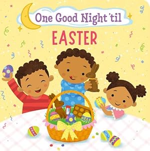 Seller image for One Good Night 'til Easter by Berrios III, Frank J. [Board book ] for sale by booksXpress