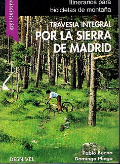 Travesía integral por la Sierra de Madrid. Itinerarios para bicicleta de montaña