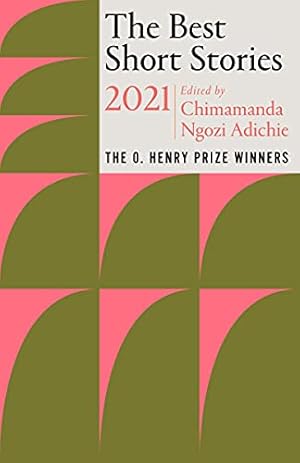 Seller image for The Best Short Stories 2021: The O. Henry Prize Winners (The O. Henry Prize Collection) [Paperback ] for sale by booksXpress