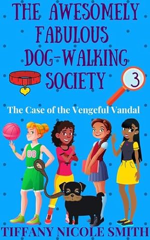 Seller image for The Vengeful Vandal: The Awesomely Fabulous Dog-Walking Society Book Three by Smith, Tiffany Nicole [Paperback ] for sale by booksXpress
