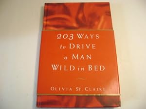 Imagen del vendedor de 203 Ways to Drive a Man Wild in Bed a la venta por WeBuyBooks