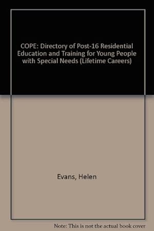 Bild des Verkufers fr COPE: Directory of Post-16 Residential Education and Training for Young People with Special Needs (Lifetime Careers) zum Verkauf von WeBuyBooks