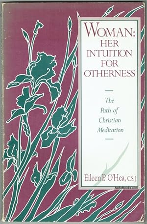 Woman: Her Intuition For Otherness. The Path Of Christian Meditation