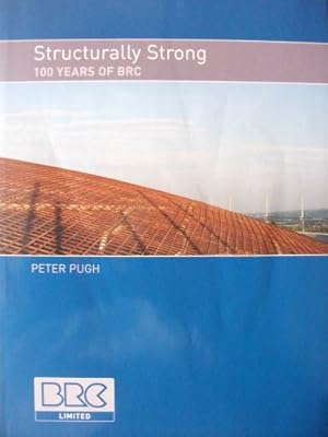 Image du vendeur pour Structurally Strong - 100 Years of BRC mis en vente par WeBuyBooks