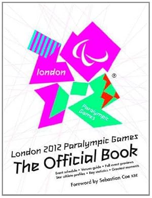 Seller image for London 2012 Paralympic Games: the Official Book (Press Association Sport) for sale by WeBuyBooks