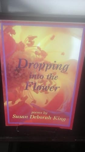 Image du vendeur pour Dropping into the Flower: Poems mis en vente par Stone Soup Books Inc