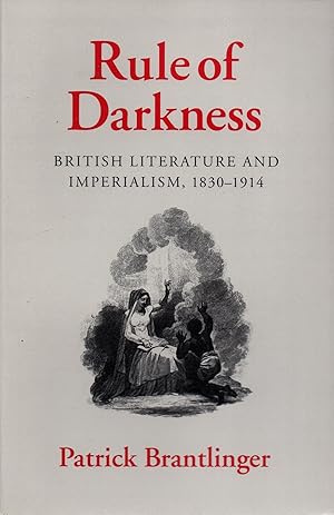 Rule of Darkness British Literature and Imperialism, 1830-1914