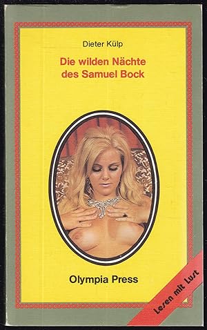 Bild des Verkufers fr Die wilden Nchte des Samuel Bock (= Olympia Press Taschenbcher, 141) zum Verkauf von Graphem. Kunst- und Buchantiquariat