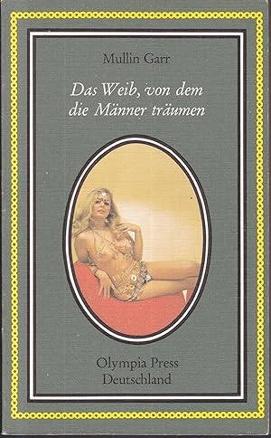 Seller image for Das Weib, von dem die Mnner trumen (= Olympia Press Taschenbcher, 58) for sale by Graphem. Kunst- und Buchantiquariat