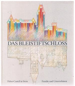 Das Bleistiftschloss. Familie und Unternehmen Faber-Castell in Stein. Eine Ausstellung anläßlich ...