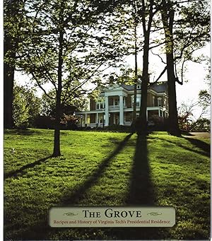 Seller image for THE GROVE Recipes and History of Virginia Tech's Presidential Residence for sale by The Avocado Pit