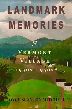 Seller image for Landmark Memories : A Vermont Village 1930s-1950s for sale by GreatBookPrices