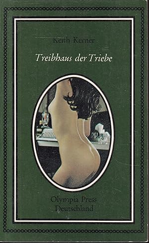 Immagine del venditore per Treibhaus der Triebe. bersetzt aus dem Amerikanischen von Hardo Wichmann (= Olympia Press Taschenbcher, 15) venduto da Graphem. Kunst- und Buchantiquariat
