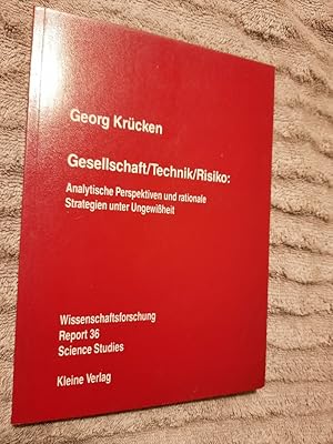 Bild des Verkufers fr Gesellschaft/Technik/Risiko: Analytische Perspektiven und rationale Strategien unter Ungewiheit. zum Verkauf von Aderholds Bcher & Lots