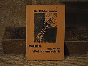 Der Bücherwurm. Eine Monatsschrift für Bücherfreunde. 13. Jahrgang 1927/28, Heft 7. Valier selbst...