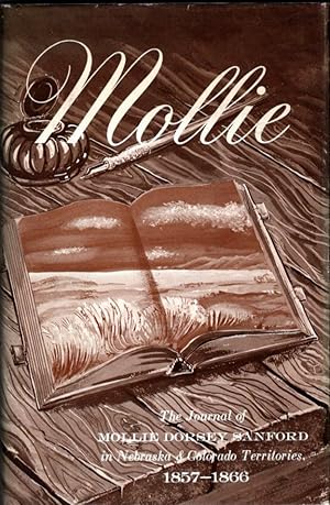 Seller image for Mollie. the Journal of Mollie Dorsey Sanford in Nebraska and Colorado Territories 1857-1866. for sale by Bookman Books