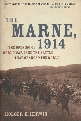 Seller image for The Marne, 1914: The Opening of World War I and the Battle That Changed the World for sale by Kenneth A. Himber