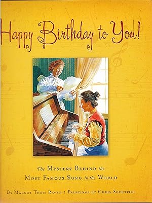 Imagen del vendedor de Happy Birthday to You! The Mystery Behind the Most Famous Song in the World a la venta por Cher Bibler