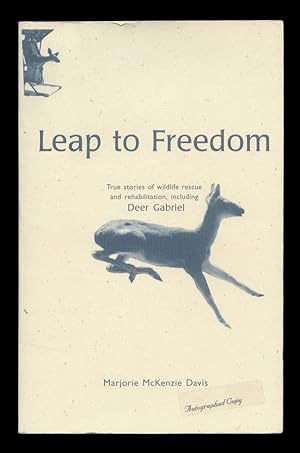 Leap to freedom: True stories of wildlife rescue and rehabilitation including, Deer Gabriel.