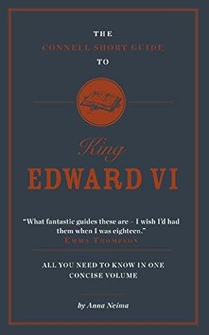 Bild des Verkufers fr The Connell Short Guide to King Edward VI zum Verkauf von WeBuyBooks