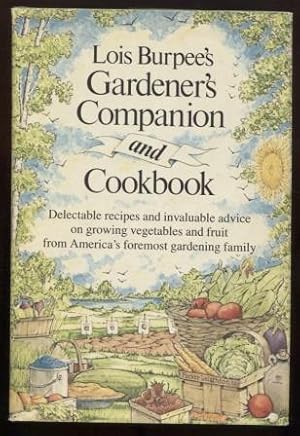 Image du vendeur pour Lois Burpee's Gardener's Companion and Cookbook / Edited by Millie Owen ; Illustrated by Parker Leighton mis en vente par E Ridge Fine Books