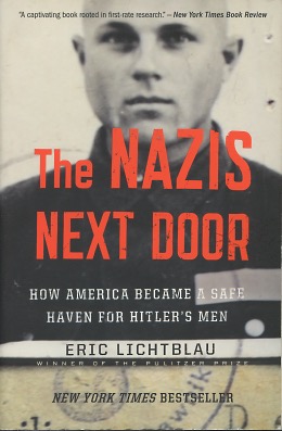 Seller image for The Nazis Next Door: How America Became a Safe Haven for Hitler?s Men for sale by Kenneth A. Himber