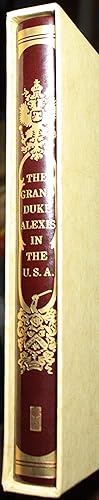 Imagen del vendedor de The Grand Duke Alexis In The United States Of America During The Winter Of 1871 - 72 a la venta por Old West Books  (ABAA)