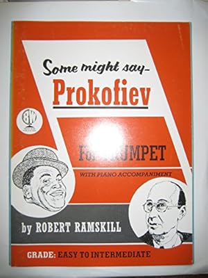 Seller image for Some Might Say - Prokofiev For Trumpet- with piano accompaniment - easy to intermediate for sale by WeBuyBooks