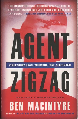 Seller image for Agent Zigzag: A True Story of Nazi Espionage, Love, and Betrayal for sale by Kenneth A. Himber