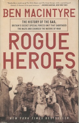 Seller image for Rogue Heroes: The History of the SAS, Britain's Secret Special Forces Unit That Sabotaged the Nazis and Changed the Nature of War for sale by Kenneth A. Himber