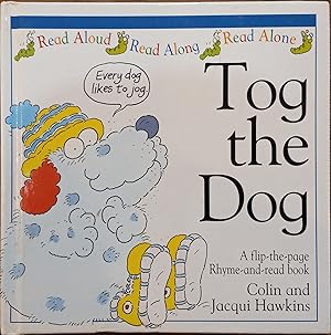 Seller image for Tog the Dog (A Flip-the-page Rhyme-and-read Book) for sale by The Book House, Inc.  - St. Louis