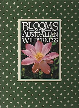 Bild des Verkufers fr BLOOMS OF THE AUSTRALIAN WILDERNESS zum Verkauf von BOOK NOW
