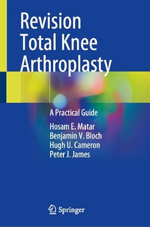 Seller image for Revision Total Knee Arthroplasty : A Practical Guide for sale by AHA-BUCH GmbH