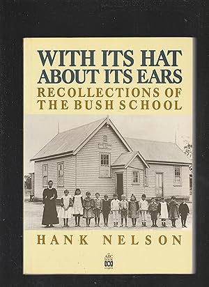 Seller image for WITH ITS HAT ABOUT ITS EARS Recollections of the Bush School for sale by BOOK NOW