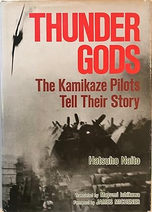 Imagen del vendedor de Thunder Gods: The Kamikaze Pilots Tell Their Story a la venta por The Aviator's Bookshelf