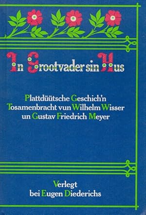 Seller image for In Grootvader sin Hus : plattdtsche Geschicht'n. tosamenbracht vun Wilhelm Wisser u. Gustav Friedrich Meyer for sale by Versandantiquariat Nussbaum