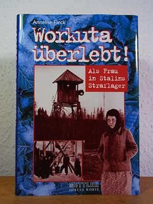 Bild des Verkufers fr Workuta berlebt! Als Frau in Stalins Straflager zum Verkauf von Antiquariat Weber