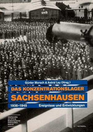 Bild des Verkufers fr Das Konzentrationslager Sachsenhausen 1936 - 1945 : Ereignisse und Entwicklungen ; [eine Ausstellung der Stiftung Brandenburgische Gedenksttten, Gedenksttte und Museum Sachsenhausen] / Schriftenreihe der Stiftung Brandenburgische Gedenksttten ; Bd. 23; Teil von: Anne-Frank-Shoah-Bibliothek zum Verkauf von Versandantiquariat Nussbaum