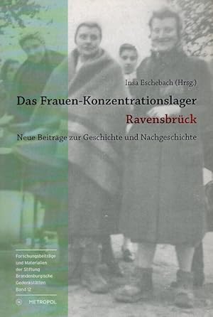 Bild des Verkufers fr Das Frauen-Konzentrationslager Ravensbrck : neue Beitrge zur Geschichte und Nachgeschichte. / Stiftung Brandenburgische Gedenksttten: Forschungsbeitrge und Materialien der Stiftung Brandenburgische Gedenksttten ; Bd. 12; Teil von: Anne-Frank-Shoah-Bibliothek zum Verkauf von Versandantiquariat Nussbaum