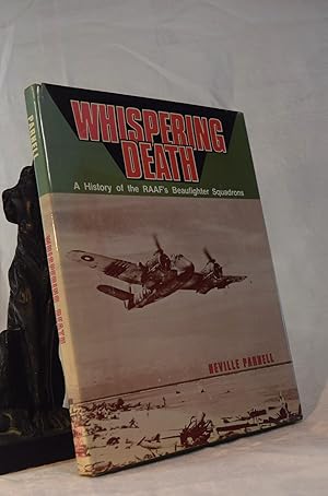 WHISPERING DEATH. A History of The RAAF's BEAUFIGHTER SQUADRONS