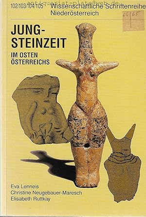 Jungsteinzeit im Osten Österreichs. Wissenschaftliche Schriftenreihe Niederösterreich. 102/103/10...