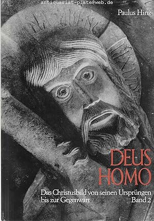 Deus Homo. Das Christusbild von seinen Ursprüngen bis zur Gegenwart. Band II. Von der Romantik bi...