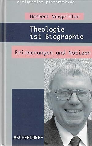 Theologie ist Biographie. Erinnerungen und Notizen.