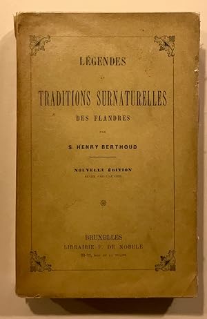 Légendes et traditions surnaturelles des Flandres. Nouvelle édition revue par l'auteur.